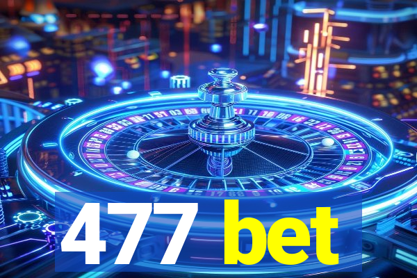 477 bet